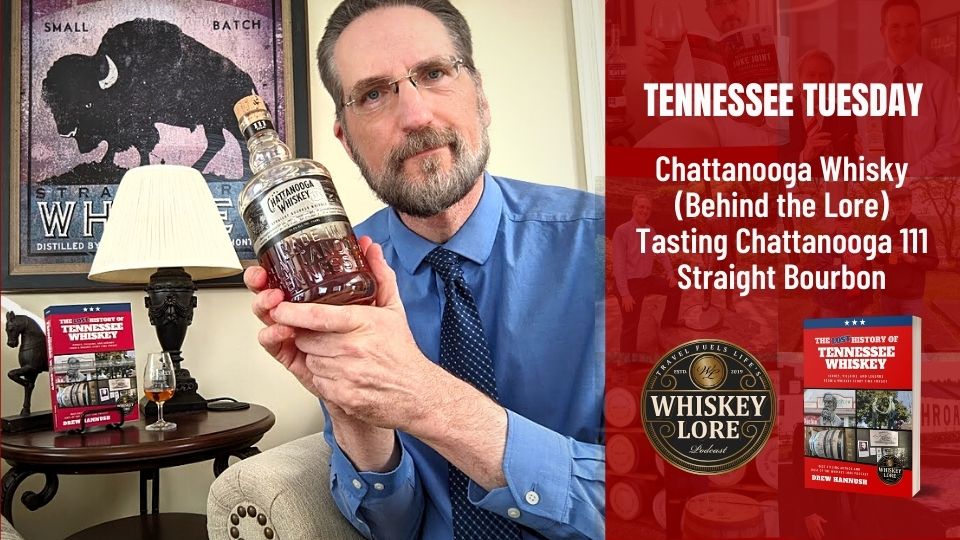 Tennessee Tuesday: Chattanooga Whisky Behind the Lore Tasting Chattanooga 111 Straight Bourbon