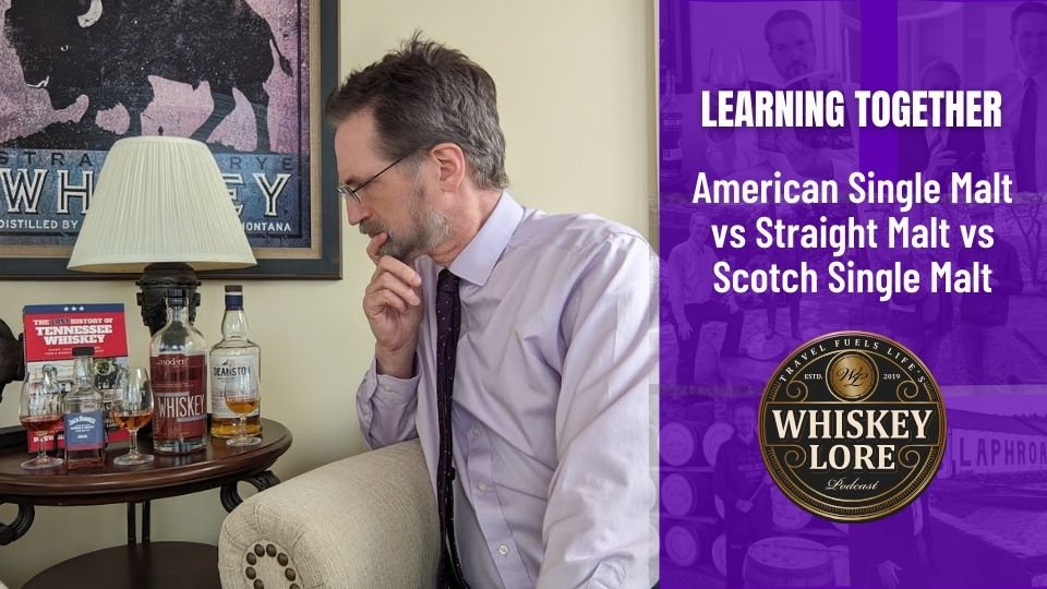 Learning Together: American Single Malt vs Straight Malt vs Scotch Single Malt