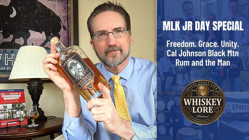 MLK Jr Day Special: Freedom, Grace, Unity, Cal Johnson Black Mountain Rum and the Man
