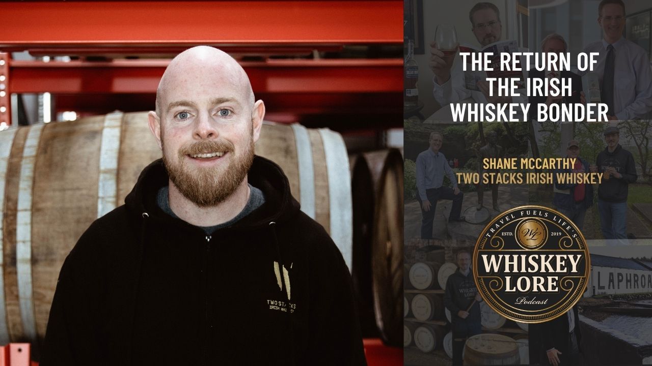 Ep. 124 - The Return of the Irish Whiskey Bonder